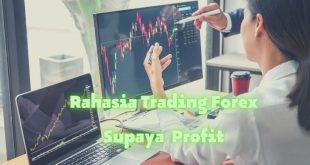 Rahasia Trading Forex Supaya Konsisten Profit